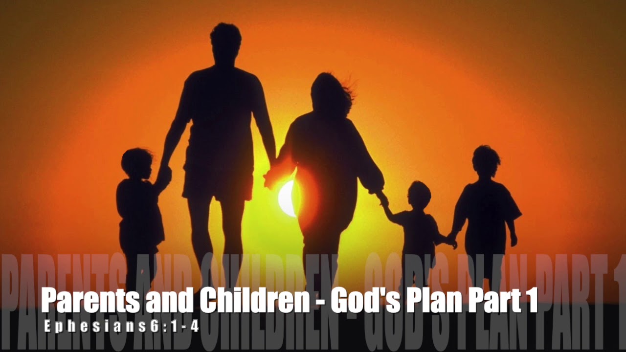 Parents and Children - God's Plan Part 1 Ephesians 6:1-4 Pastor Dia Moodley Spirit of Life Church Parents and Children - God's Plan Part 1 Ephesians 6:1-4 Pastor Dia Moodley Spirit of Life Church