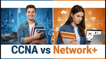 CCNA vs CompTIA Network+: Which Certification Should You Choose in 2025? | Full Comparison Guide