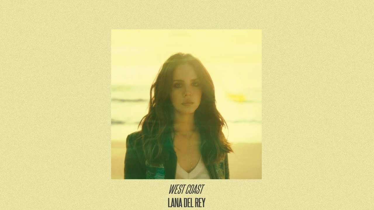 𝖫𝖺𝗇𝖺 𝖣𝖾𝗅 𝖱𝖾𝗒 - 𝖶𝖾𝗌𝗍 𝖢𝗈𝖺𝗌𝗍 (𝖱𝖺𝖽𝗂𝗈 𝖬𝗂𝗑) {𝘴𝘭𝘰𝘸𝘦𝘥 𝘢𝘯𝘥 𝘳𝘦𝘷𝘦𝘳𝘣}