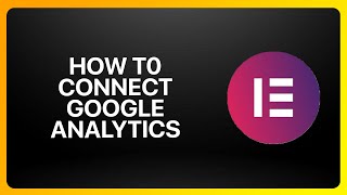 How To Connect Google Analytics In Elementor Website Builder ! Tutorial