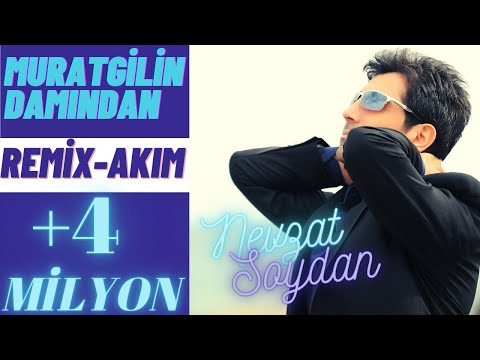 Nevzat Soydan-Murat Gilin Damından  Remix
