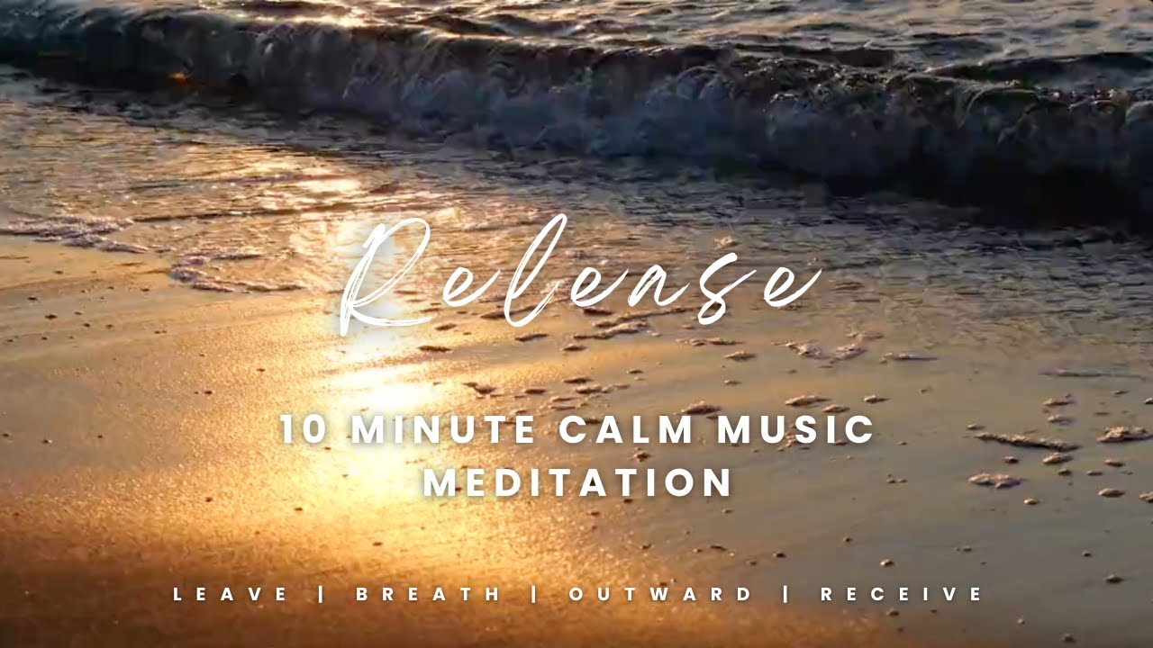Release Tension I 10 Minute Calm Music Meditation - YouTube