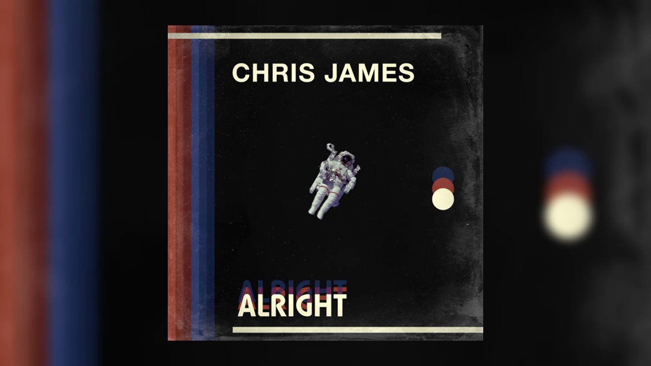 Watch Chris James - Alright (Audio) on YouTube Watch Chris James - Alright (Audio) on YouTube