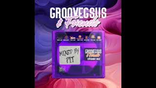 Groovegsus & Friends - EP052 - DJ Pit (Radio)