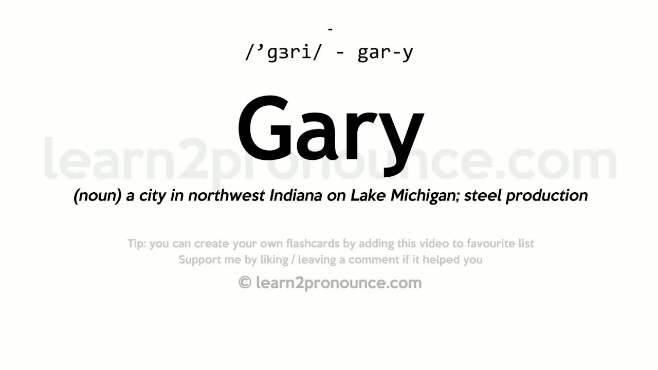 Pronunciation of Gary Definition of Gary YouTube