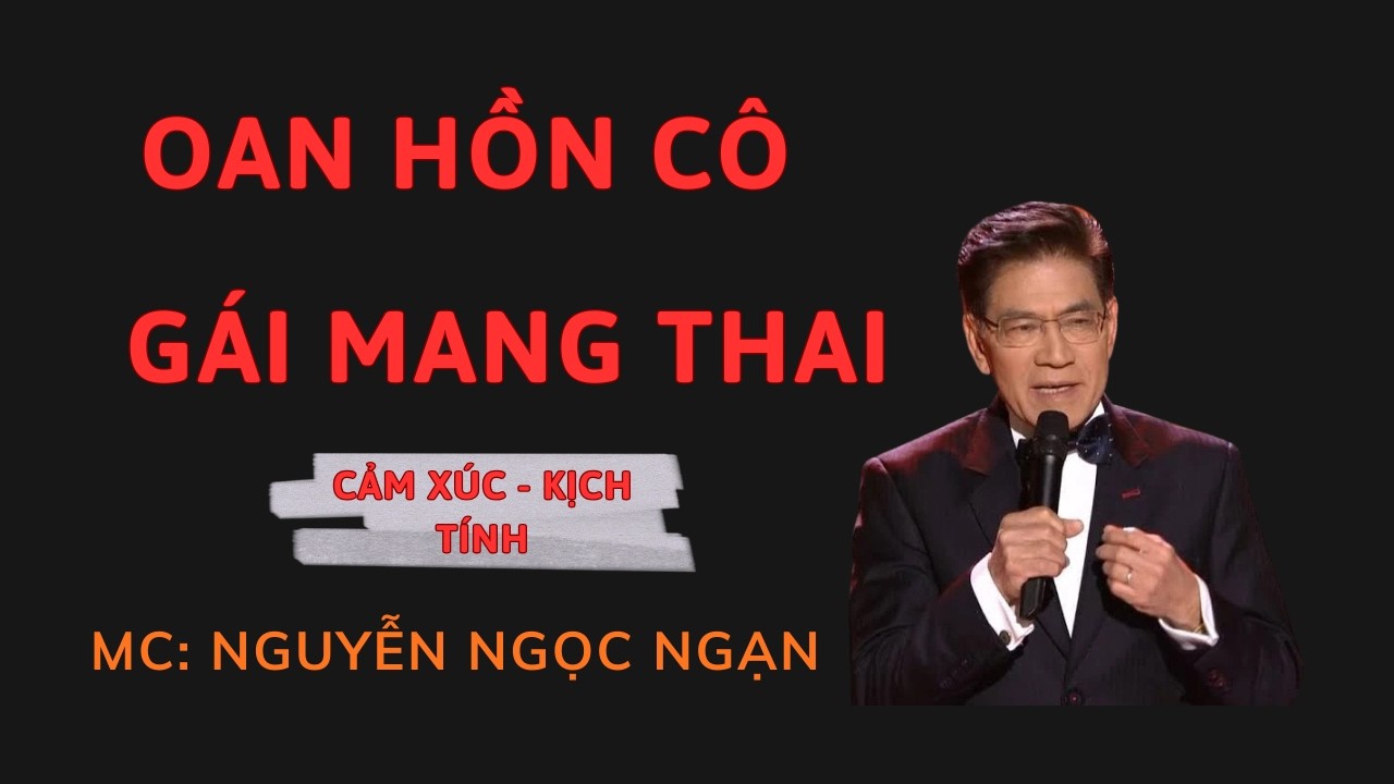 OAN HỒN CÔ GÁI MANG THAI : 1 Giờ Đêm Vong Nhi Khóc Trong Bụng Mẹ | Nguyễn Ngọc Ngạn