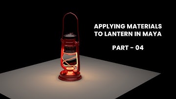 Lantern Modeling in MAYA - Applying Materials - Part 04