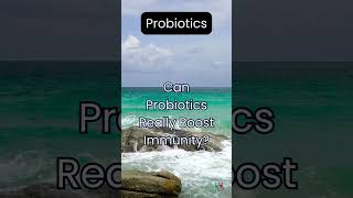 Can Probiotics Really Boost Immunity