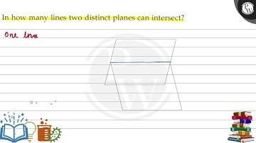 In how many lines two distinct planes can intersect?