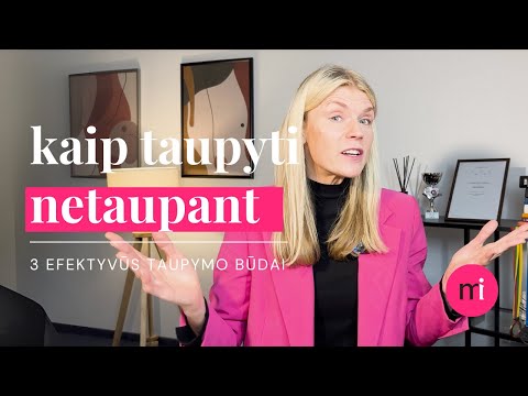 Kaip taupyti netaupant: