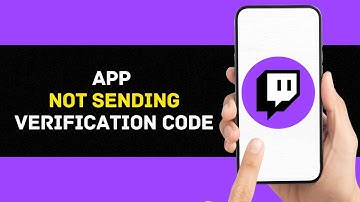 How to Fix Twitch App Not Sending Verification Code (Full Guide)