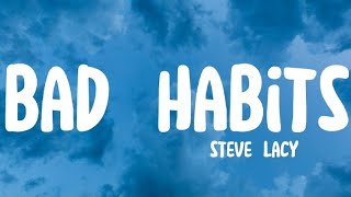 Steve Lacy- Bad Habit (Lyrics) 🎶