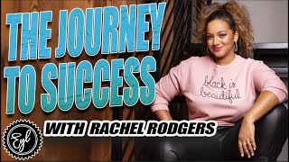 The Journey to Success with Rachel Rodgers
