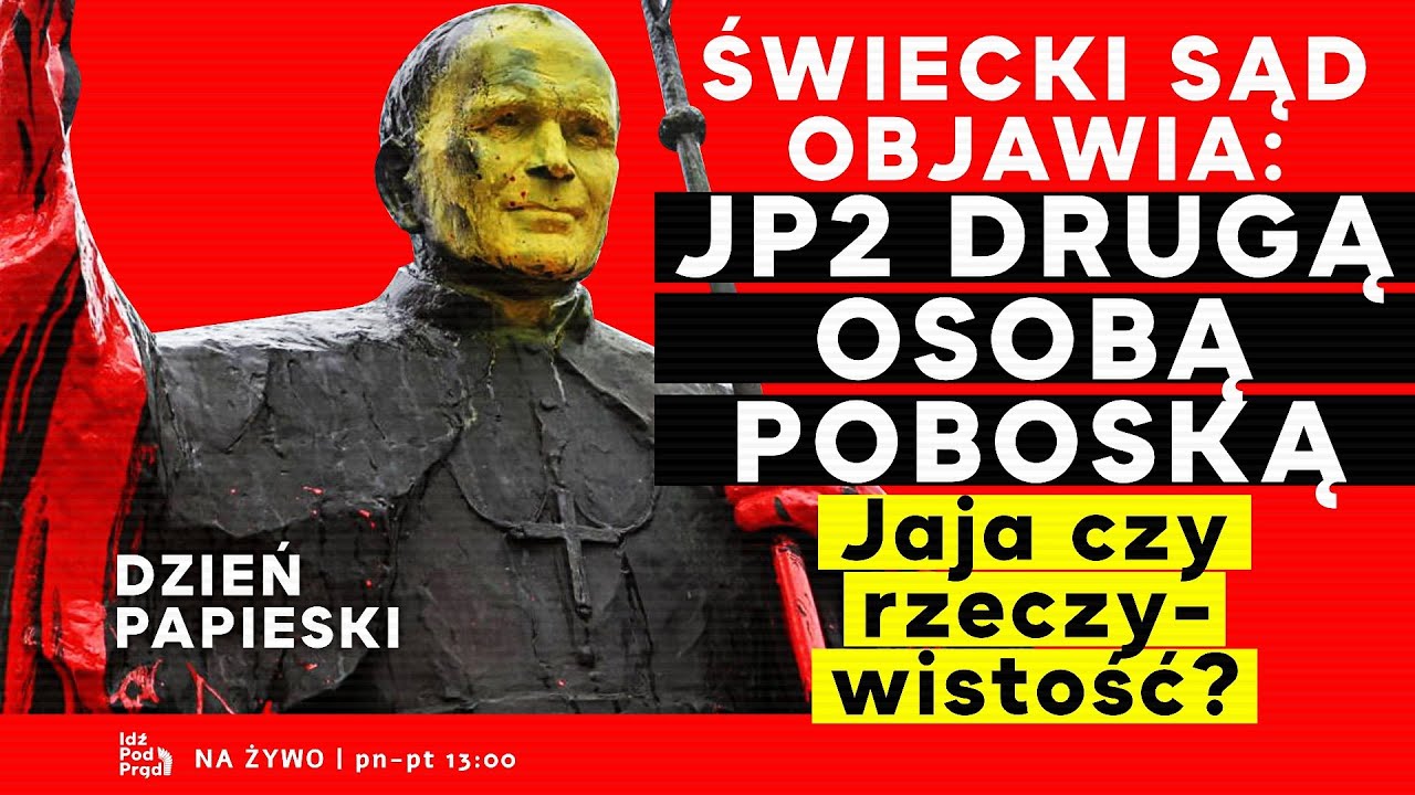 Świecki sąd objawia: JP2 drugą osobą poboską! Jaja czy rzeczywistość ...