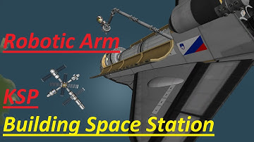 KSP Building IKOS with with robotic arm(SRMS) and engineers. (International Kerbin orbital station.)
