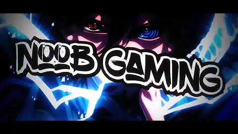 MY FIRST INTRO BY NOOB GAMING