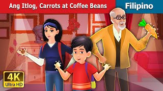 Ang Itlog, Carrots at Coffee Beans | Eggs,Carrots and Coffee Beans in Filipino |@FilipinoFairyTales