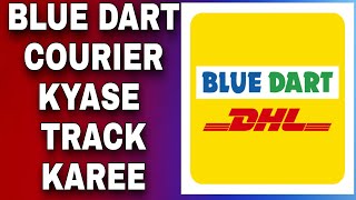 BLUE DART COURIER KYASE TRACK KAREE screenshot 5