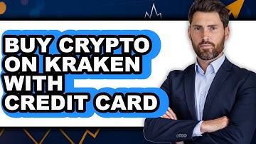 How To Buy Crypto On Kraken With Credit Card - Easy Guide