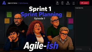 Agile-ish – Sprint Planning | Sprint 1, Episode 1