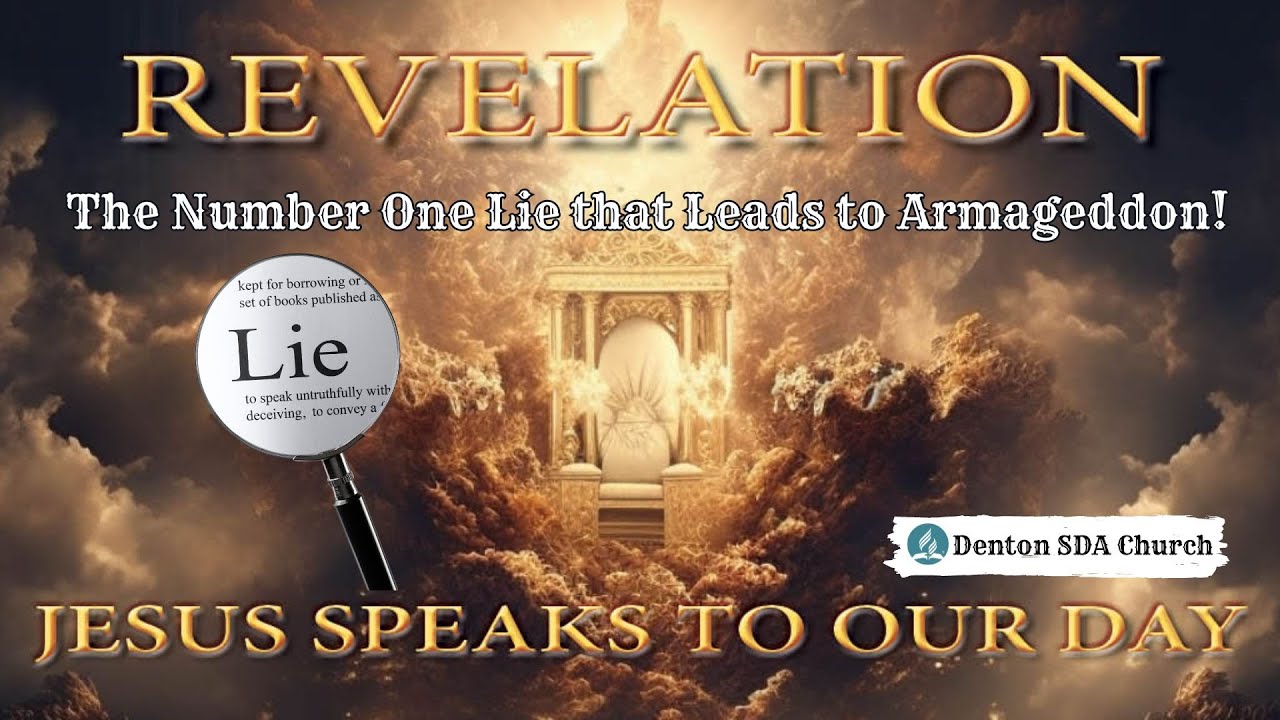 Revelation Jesus Speaks to Our Day Pt. 10 The Number 1 Lie That Revelation Jesus Speaks to Our Day Pt. 10 The Number 1 Lie That
