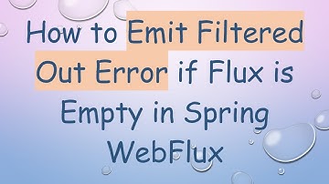 How to Emit Filtered Out Error if Flux is Empty in Spring WebFlux