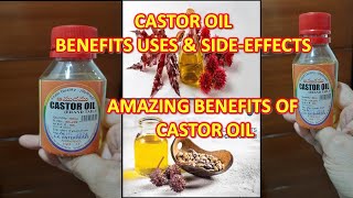 Amazing Health Benefits of Castor Oil | Exploring the Uses Benefits & Side effects of Castor Oil