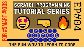 EVENTS AND CONTROL BLOCK IN Scratch programming Tutorial Series - EP#4