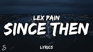 Download Lagu LEX PAIN - since then (Lyrics) MP3