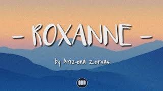 🔵 ROXANNE - ARIZONA ZERVAS (Lyrics)