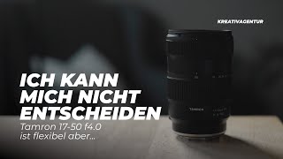 Tamron 17-50 f4.0 | Flexibel und für alles zu gebrauchen - wirklich?