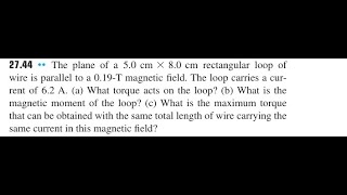 The plane of a 5.0 rectangular loop of wire is parallel to a magnetic field. The loop carries a curr