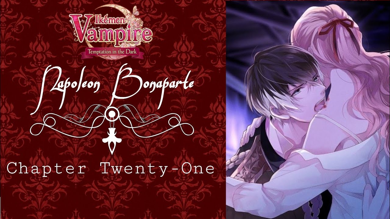 Napoleon Bonaparte: Chapter 21 | Main Route | Ikemen Vampire 