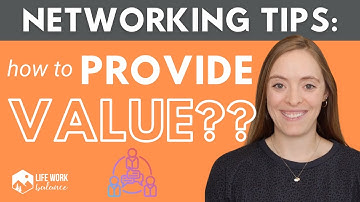 How to “Add Value” to Your Network: Networking Tips