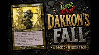 The Deck Chef - Deck Tech - Dakkon's Fall