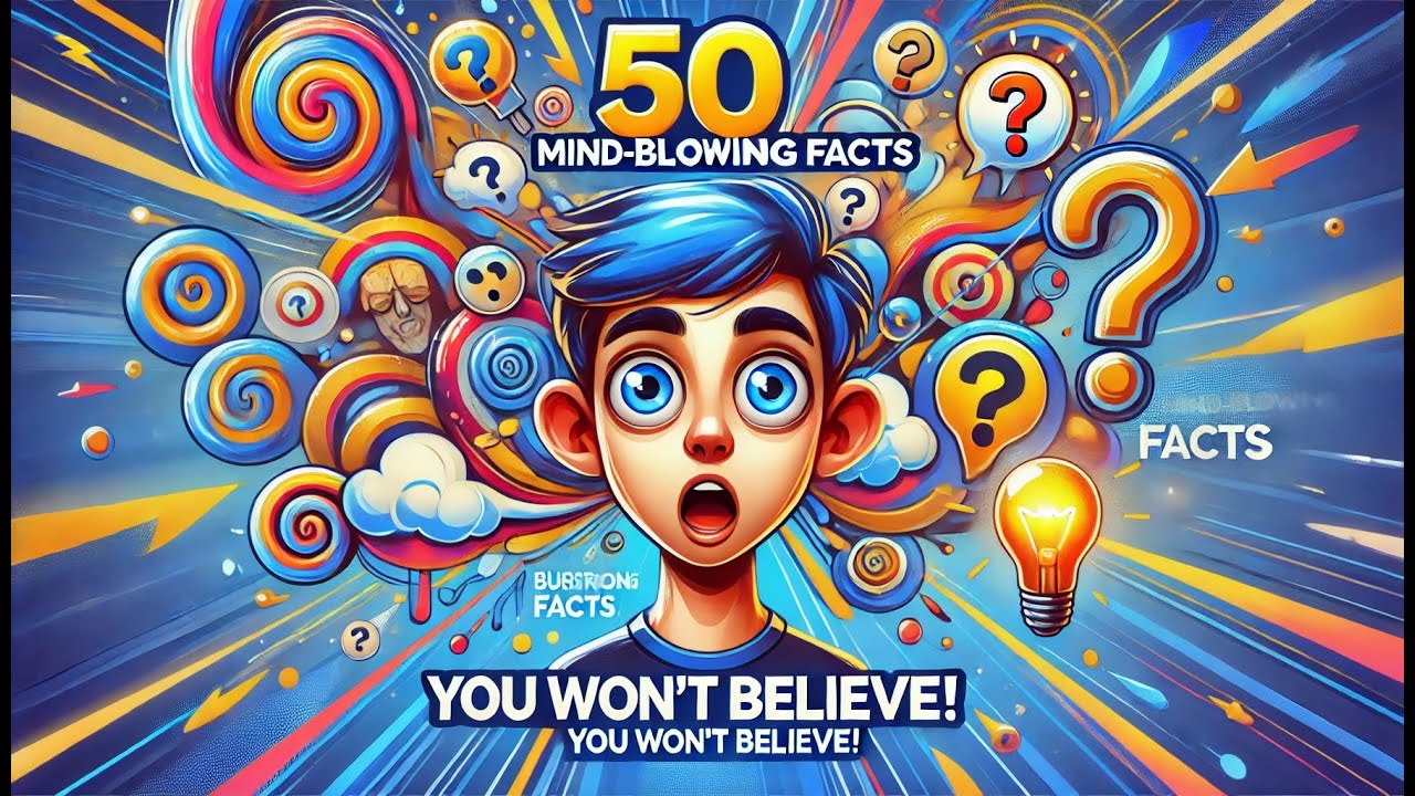 50 MindBlowing Facts You Won’t Believe! YouTube