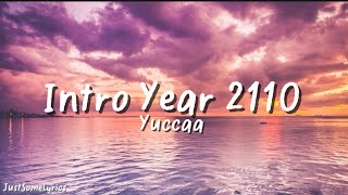 Intro Year 2110 - Yuccaa  (Lyrics)