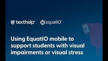 Equatio Mobile: supporting students with visual impairments or visual stress
