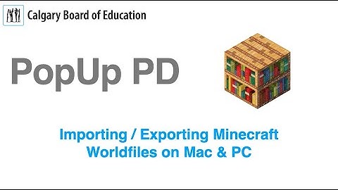 Importing / Exporting Minecraft Worldfiles on Mac & PC