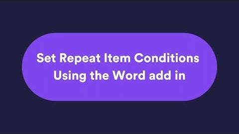 Word Add In - Repeating Item Conditionals