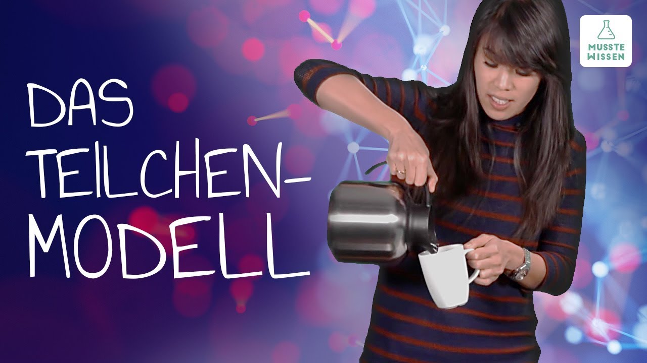 New Update Teilchenmodell I Atome I Moleküle I musstewissen Chemie