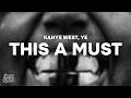 Kanye West Ye THIS A MUST Lyrics mp3