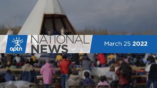 APTN National News March 25, 2022 – Sharing residential school survivor stories, Night guard charged
