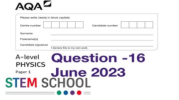 AQA  A-LEVEL PHYSICS   PAPER-1    JUNE 2023  Question-16