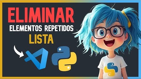 👉 Cómo ELIMINAR Elementos Repetidos de una lista PYTHON😱