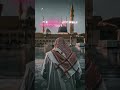 Na thi meri kismat ki dekhu madina 🥺 #madina #madinah #madinasharif