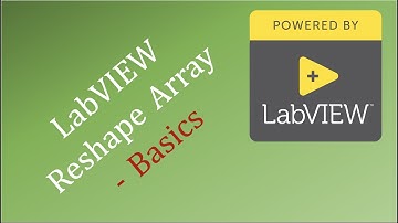 LabVIEW Reshape Array - Basics