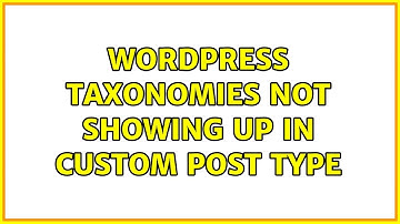 Wordpress: Taxonomies not showing up in custom post type