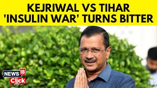 Arvind Kejriwal News | Delhi CM Given Insulin In Tihar Jail After Sugar Levels Soar | N18V