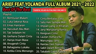 ARIEF PUTRA FULL FEAT YOLANDA 2021-2022 - REMBULAN MALAM🎵TAK SEDALAM INI🎵- TERPOPULER TANPA IKLAN 